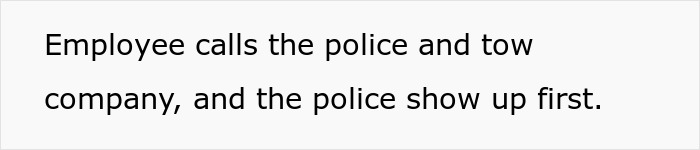 Police arrive first after employee reports illegal parking and drunk behavior in work truck. Police arrive first after employee reports illegal parking and drunk behavior in work truck.