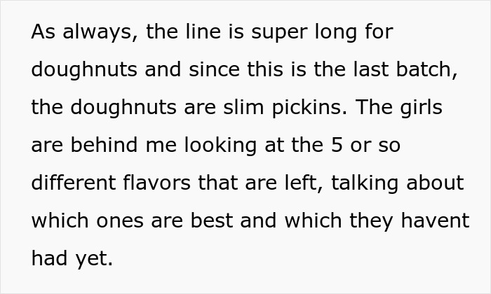 Text describing a long line for doughnuts with limited flavors left, while girls discuss their best options. Text describing a long line for doughnuts with limited flavors left, while girls discuss their best options.