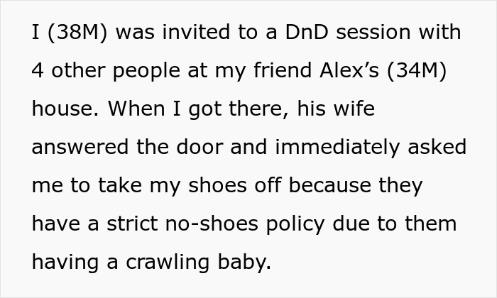 Man refuses to take shoes off in friend’s house due to a medical condition, causing tension with friend’s wife. Man refuses to take shoes off in friend’s house due to a medical condition, causing tension with friend’s wife.