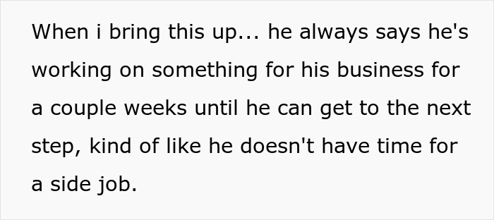 Text from a woman expressing frustration as her jobless fiancé claims to work on building a business without having a side job. Text from a woman expressing frustration as her jobless fiancé claims to work on building a business without having a side job.