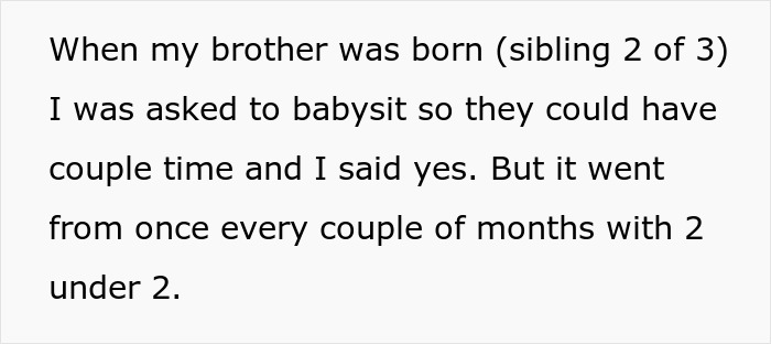 Text showing a sibling recounting being forced by parents to babysit multiple younger siblings frequently, leading to frustration. Text showing a sibling recounting being forced by parents to babysit multiple younger siblings frequently, leading to frustration.