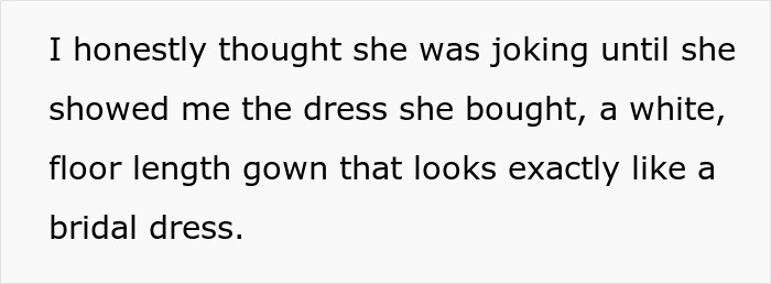Text excerpt explaining bride’s mom bought a white, floor-length gown resembling a bridal dress before the wedding event. Text excerpt explaining bride’s mom bought a white, floor-length gown resembling a bridal dress before the wedding event.