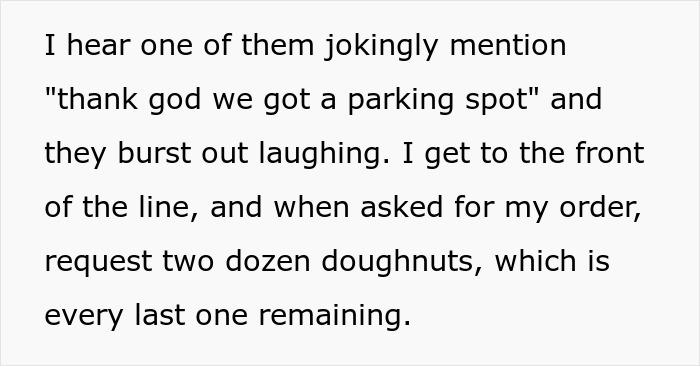 Text describing a lady stealing a couple’s parking spot right under their nose and receiving revenge instead of donuts. Text describing a lady stealing a couple’s parking spot right under their nose and receiving revenge instead of donuts.