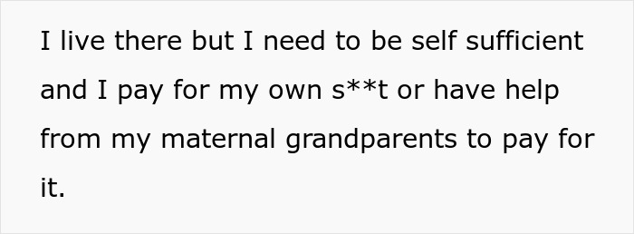 Text screenshot showing a person explaining their need to be self-sufficient and pay for their own expenses or get help from grandparents. Text screenshot showing a person explaining their need to be self-sufficient and pay for their own expenses or get help from grandparents.