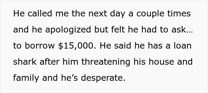 Text describing a friend calling two decades later, apologizing and asking to borrow money due to a loan shark threat. Text describing a friend calling two decades later, apologizing and asking to borrow money due to a loan shark threat.