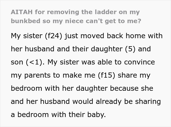 Teen removes ladder from bunk bed to block clingy niece in bedroom shared with sister’s child. Teen removes ladder from bunk bed to block clingy niece in bedroom shared with sister’s child.