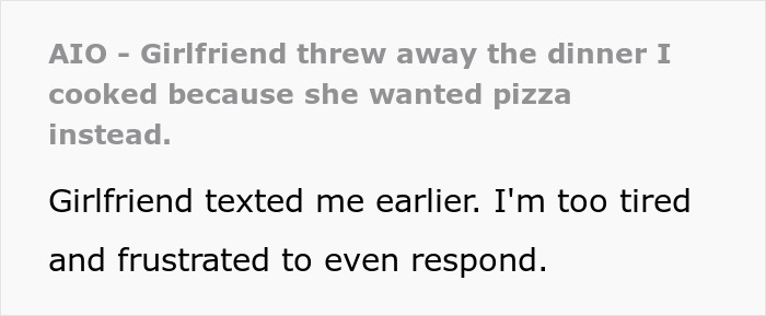 Text screenshot showing a message about a girlfriend throwing away dinner, highlighting anger and frustration after a breakup.