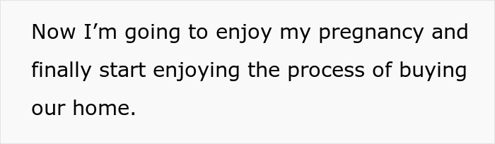 Text stating enjoying pregnancy and starting to enjoy the process of buying a new home in black font on white background. Text stating enjoying pregnancy and starting to enjoy the process of buying a new home in black font on white background.