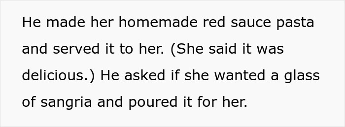 Text on a white background describing a husband making homemade pasta and pouring sangria for his wife. Text on a white background describing a husband making homemade pasta and pouring sangria for his wife.