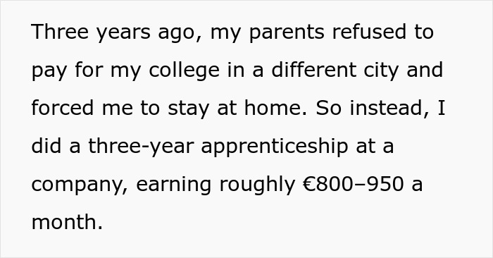 Text about parents forcing paying expensive rent and staying at home while doing an apprenticeship earning €800–950 monthly. Text about parents forcing paying expensive rent and staying at home while doing an apprenticeship earning €800–950 monthly.