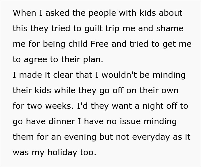 Childfree woman sets boundaries as relatives try to make her vacation into daycare duty during family trip. Childfree woman sets boundaries as relatives try to make her vacation into daycare duty during family trip.