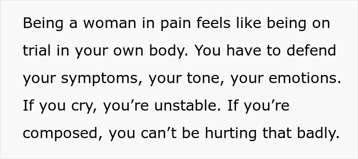 Text on white background about chronic pain dismissal, describing the struggle of women defending symptoms and emotions in medical care. Text on white background about chronic pain dismissal, describing the struggle of women defending symptoms and emotions in medical care.