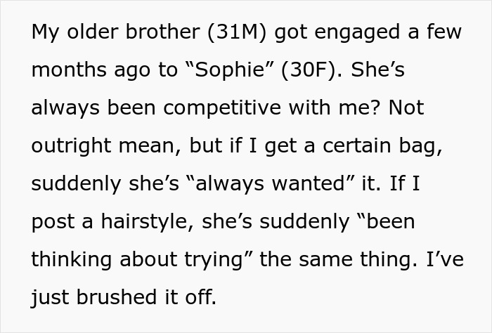 Text post explaining a woman confronting her brother’s fiancée for copying her wedding dress due to competitiveness. Text post explaining a woman confronting her brother’s fiancée for copying her wedding dress due to competitiveness.