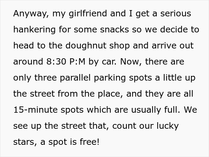 Couple discovers a free parking spot, but a lady steals it, leading to an unexpected revenge instead of donuts. Couple discovers a free parking spot, but a lady steals it, leading to an unexpected revenge instead of donuts.