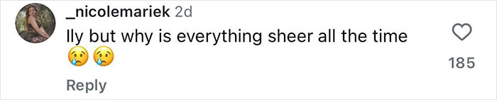 Instagram comment from user _nicolemariek questioning the frequent use of sheer clothing with crying emojis, related to looks like diaper debate. Instagram comment from user _nicolemariek questioning the frequent use of sheer clothing with crying emojis, related to looks like diaper debate.