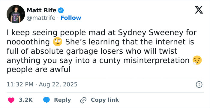 Tweet from comedian Matt Rife supporting Sydney Sweeney amid viral ad backlash and online controversy. Tweet from comedian Matt Rife supporting Sydney Sweeney amid viral ad backlash and online controversy.