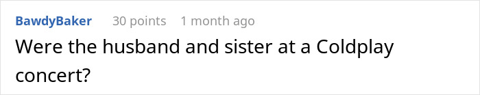 Comment text on a white background reading were the husband and sister at a Coldplay concert discussing a shocking porch confrontation.