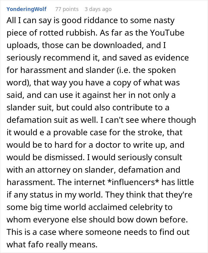 Comment with user discussing influencer harassment, slander, and legal advice related to influencer neighbors putting woman hospital. Comment with user discussing influencer harassment, slander, and legal advice related to influencer neighbors putting woman hospital.