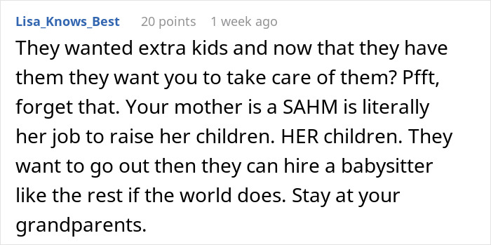 Comment discussing parents obsessed with having kids forcing older son to babysit siblings and his refusal. Comment discussing parents obsessed with having kids forcing older son to babysit siblings and his refusal.