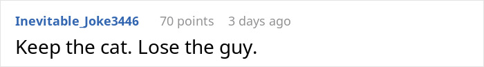 Text comment saying Keep the cat. Lose the guy, expressing a relationship conflict over cat gift from another man. Text comment saying Keep the cat. Lose the guy, expressing a relationship conflict over cat gift from another man.