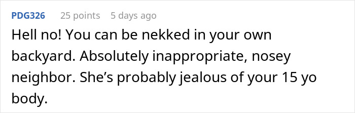 Comment expressing disapproval of neighbor's concern about wearing bikini in own yard, defending personal freedom. Comment expressing disapproval of neighbor's concern about wearing bikini in own yard, defending personal freedom.