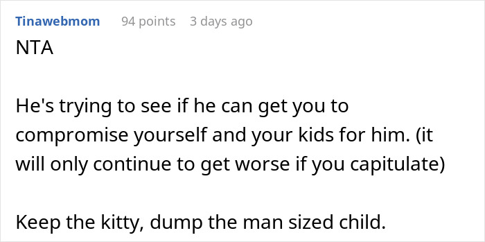 Comment advising to keep the cat given by another man while ending the relationship over the issue. Comment advising to keep the cat given by another man while ending the relationship over the issue.