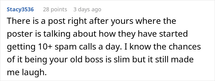 Commenter Stacy3536 sharing a story about spam calls and joking about their old boss causing difficulties. Commenter Stacy3536 sharing a story about spam calls and joking about their old boss causing difficulties.