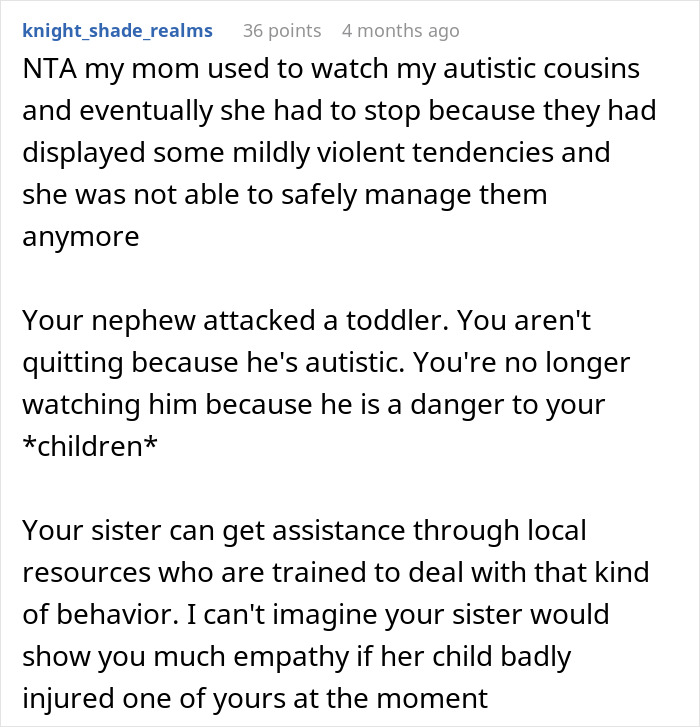 Comment discussing a woman refusing to babysit her autistic nephew after he injures her daughter and spits on her. Comment discussing a woman refusing to babysit her autistic nephew after he injures her daughter and spits on her.