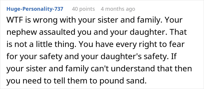 Comment on family conflict over woman refusing to babysit autistic nephew after he injures daughter and spits on her. Comment on family conflict over woman refusing to babysit autistic nephew after he injures daughter and spits on her.