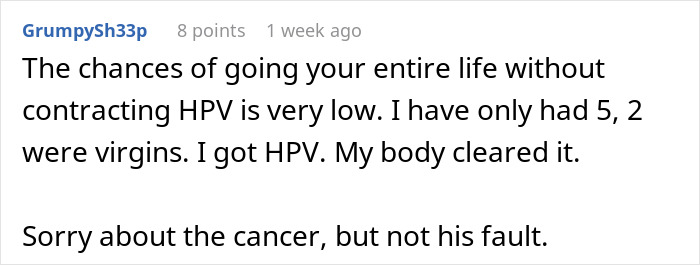 Comment discussing low chances of avoiding HPV, personal experience with the virus, and cancer not being his fault. Comment discussing low chances of avoiding HPV, personal experience with the virus, and cancer not being his fault.