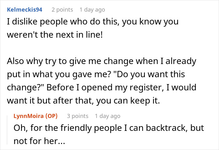 Comment discussing dislike of people cutting in line and awkward change handling at a grocery store cashier. Comment discussing dislike of people cutting in line and awkward change handling at a grocery store cashier.