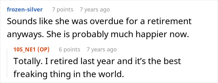 Online conversation about calling out an obnoxious coworker's bluff and celebrating her retirement to force quitting. Online conversation about calling out an obnoxious coworker's bluff and celebrating her retirement to force quitting.