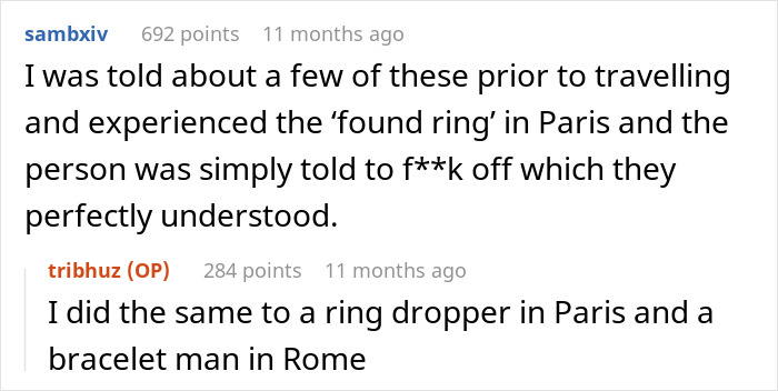 Comments discussing common tourist traps including the found ring scam in Paris and ring and bracelet dropper tricks in Rome. Comments discussing common tourist traps including the found ring scam in Paris and ring and bracelet dropper tricks in Rome.
