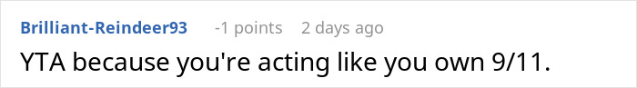 Comment on Reddit stating YTA for acting like they own 9/11, posted 2 days ago by user Brilliant-Reindeer93. Comment on Reddit stating YTA for acting like they own 9/11, posted 2 days ago by user Brilliant-Reindeer93.