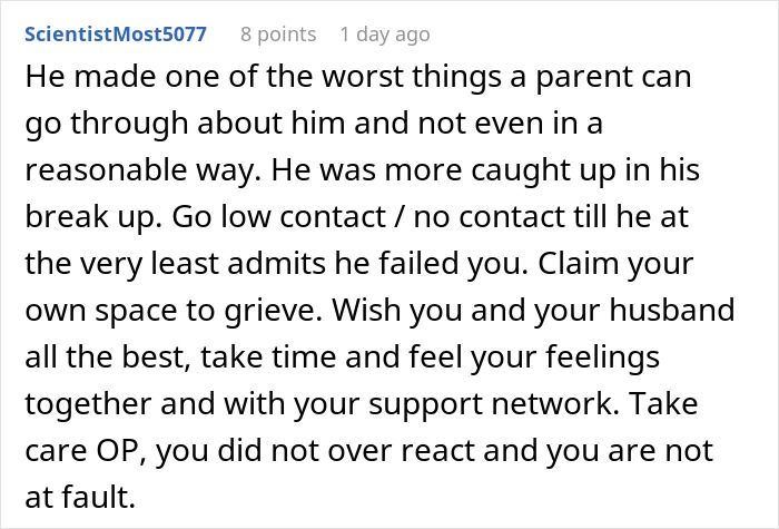 Comment expressing grief and advice for a woman appalled by dad’s reaction to her dead grandchild birth. Comment expressing grief and advice for a woman appalled by dad’s reaction to her dead grandchild birth.