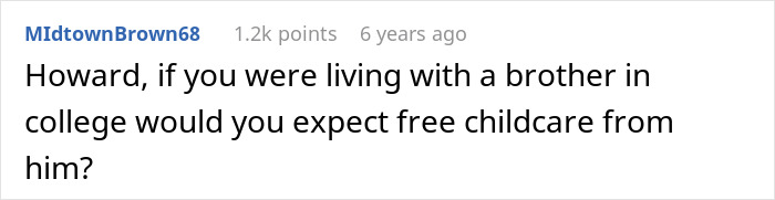 Comment on Reddit questioning expectations of free childcare from a brother while living together in college. Comment on Reddit questioning expectations of free childcare from a brother while living together in college.