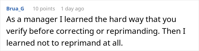 Comment from a manager admitting the importance of verifying information before reprimanding at work. Comment from a manager admitting the importance of verifying information before reprimanding at work.