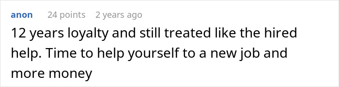 Comment about 12 years of loyalty and deciding to leave for a new job with better pay after poor treatment. Comment about 12 years of loyalty and deciding to leave for a new job with better pay after poor treatment.