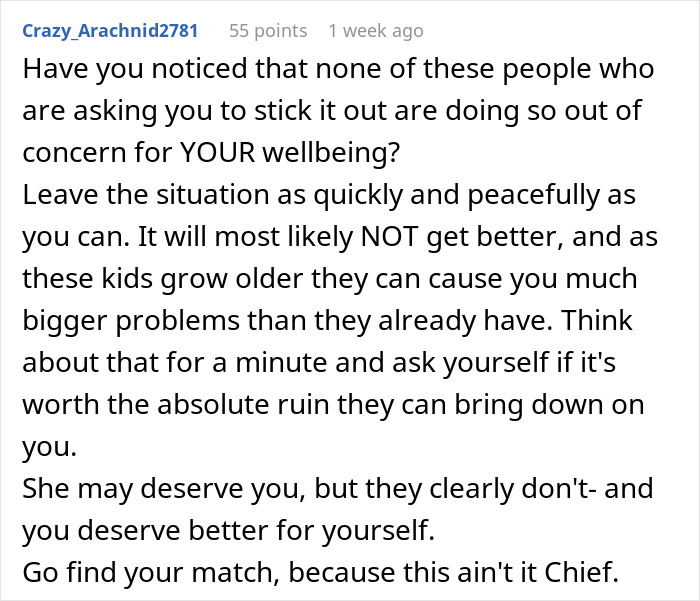 Comment advising to leave relationship peacefully due to problems with fiancee’s kids after years of trying to win them over. Comment advising to leave relationship peacefully due to problems with fiancee’s kids after years of trying to win them over.