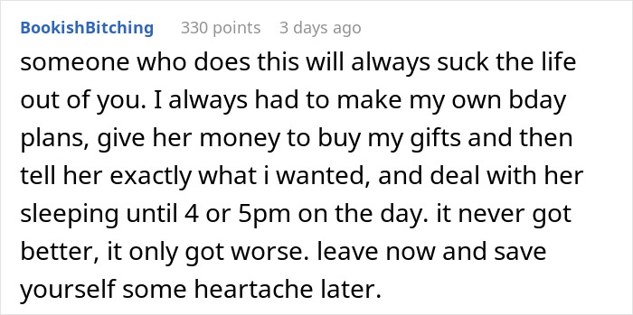 Comment expressing frustration about birthday plans and relationship doubts from a man expecting special treatment from his girlfriend. Comment expressing frustration about birthday plans and relationship doubts from a man expecting special treatment from his girlfriend.