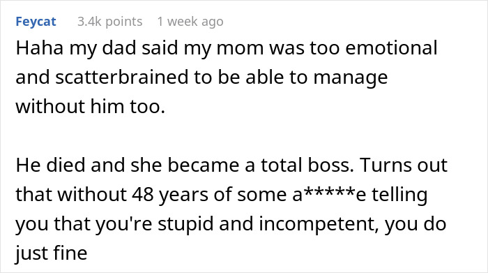 Man tells wife she couldn’t do it without him, she proves him wrong by thriving independently after his death.