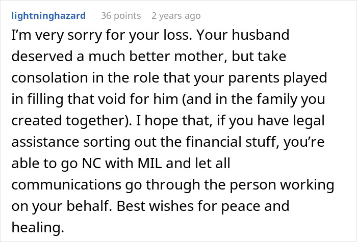 Comment expressing condolences and advice about handling a mother-in-law's hatred after losing a husband. Comment expressing condolences and advice about handling a mother-in-law's hatred after losing a husband.