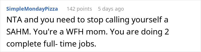 Comment from SimpleMondayPizza explaining that a work-from-home mom balances two full-time jobs, addressing daycare and in-laws. Comment from SimpleMondayPizza explaining that a work-from-home mom balances two full-time jobs, addressing daycare and in-laws.