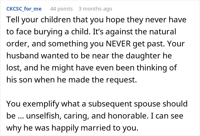 Widow honors late husband’s wish to be buried with first wife and child, leaving stepkids feeling hurt and abandoned. Widow honors late husband’s wish to be buried with first wife and child, leaving stepkids feeling hurt and abandoned.
