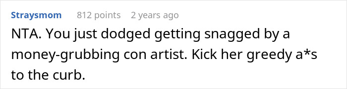 Comment discussing dodging a money-grubbing con artist in the context of a fiance-destitute relationship. Comment discussing dodging a money-grubbing con artist in the context of a fiance-destitute relationship.
