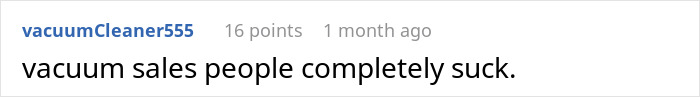 Comment about vacuum cleaner salespeople expressing frustration with their tactics in an online forum discussion. Comment about vacuum cleaner salespeople expressing frustration with their tactics in an online forum discussion.