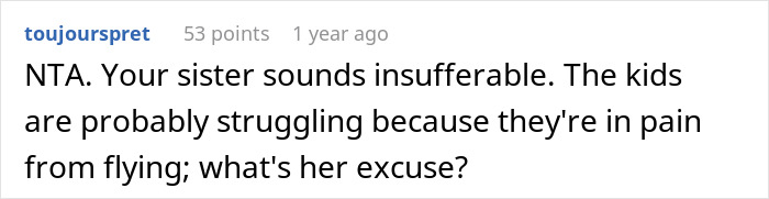 Comment criticizing a sibling’s response as kids struggle with pain on a long flight during a family disagreement. Comment criticizing a sibling’s response as kids struggle with pain on a long flight during a family disagreement.