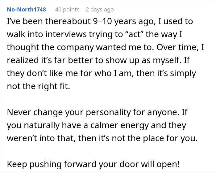 Comment on interview experience sharing advice about being authentic in job interviews and fitting company culture. Comment on interview experience sharing advice about being authentic in job interviews and fitting company culture.