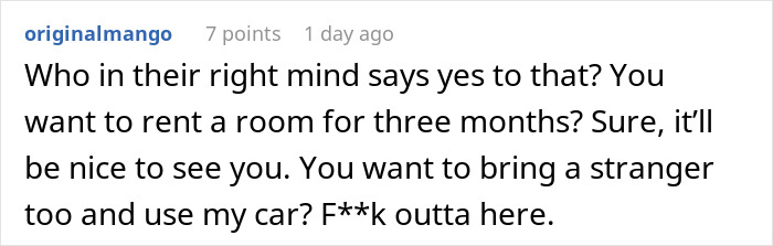 Text post showing a Reddit comment about hosting an old friend who makes wild requests for a room and car use. Text post showing a Reddit comment about hosting an old friend who makes wild requests for a room and car use.