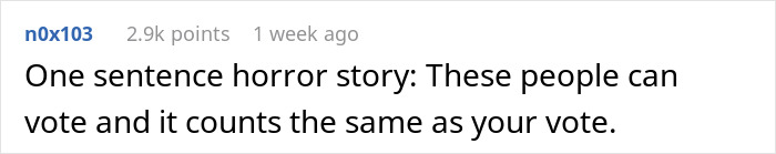 Screenshot of a social media post with 2.9k points, discussing a one sentence horror story about voting. Screenshot of a social media post with 2.9k points, discussing a one sentence horror story about voting.